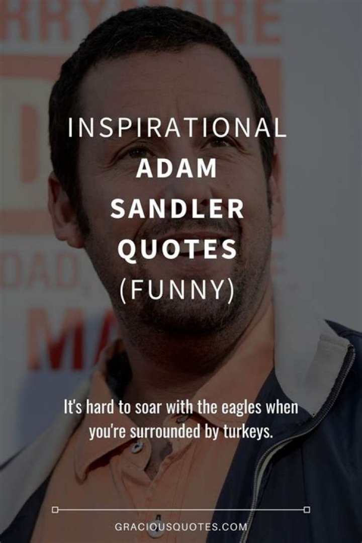 Adam Sandler Quotes That Will Leave You Inspired |