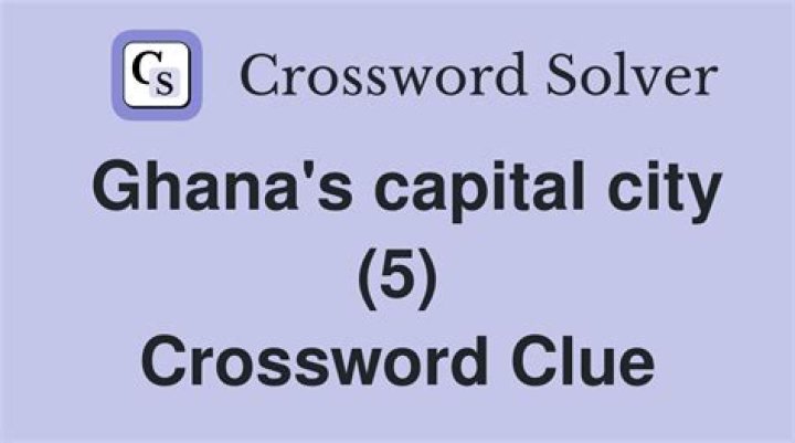 Ghana’s capital Crossword Clue - BlogLab