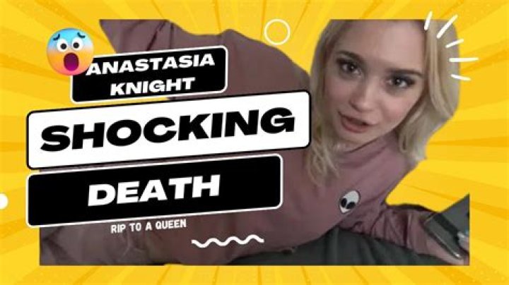 Revealed: Anastasia Knights Death Cause