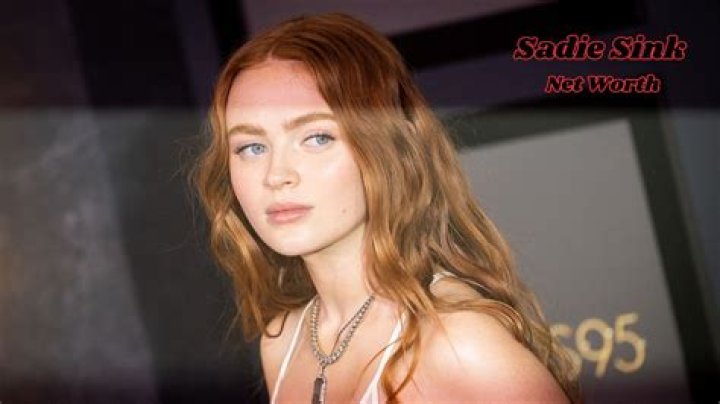 Unveiling Sadie Sink's Net Worth: Discover Her Financial Journey