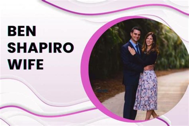Unveiling The Truths Behind "Ben Shapiro's Wife"